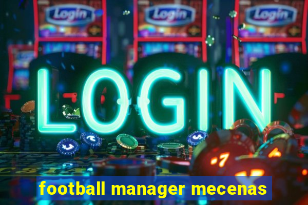 football manager mecenas